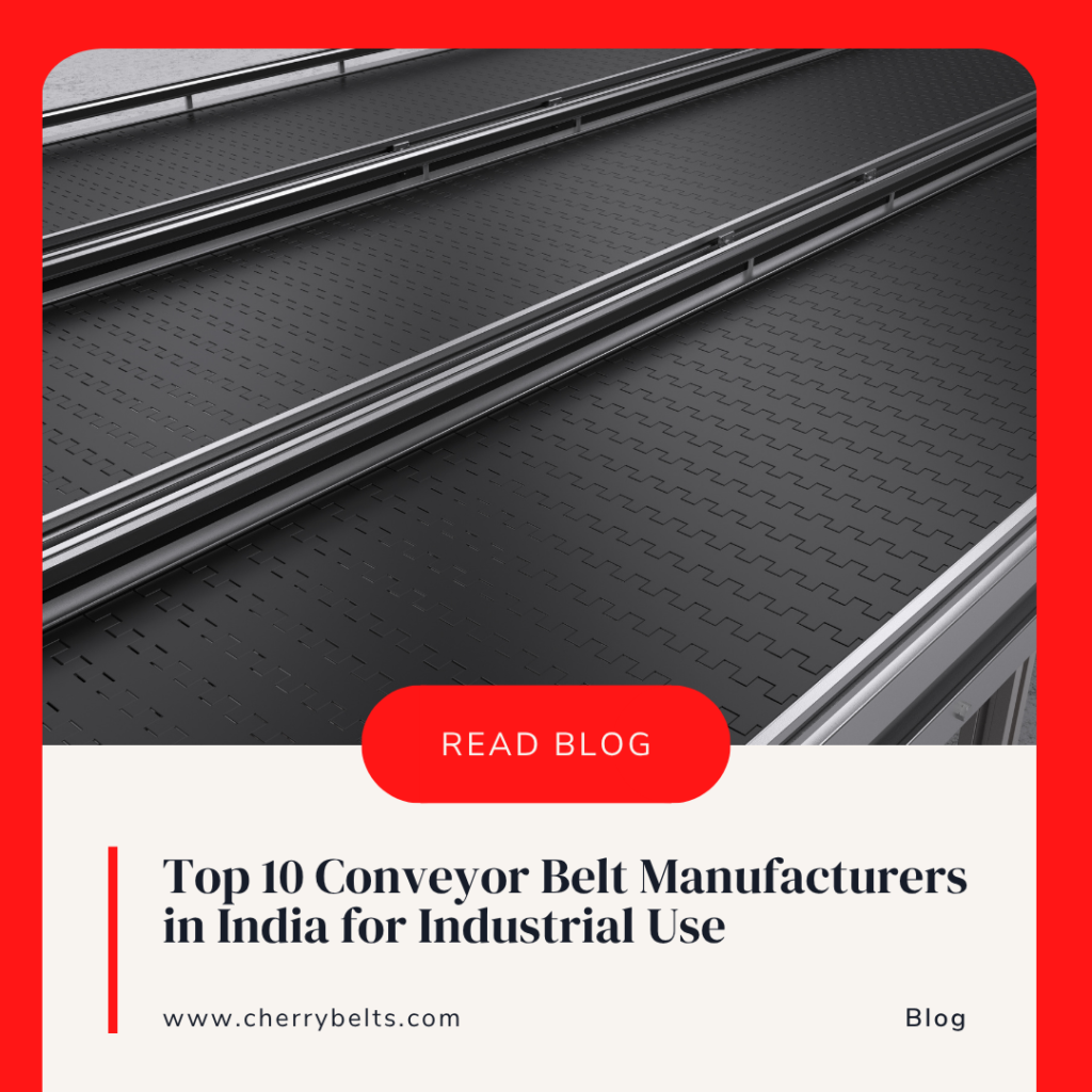 Top 10 Conveyor Belt Manufacturers in India for Industrial Use